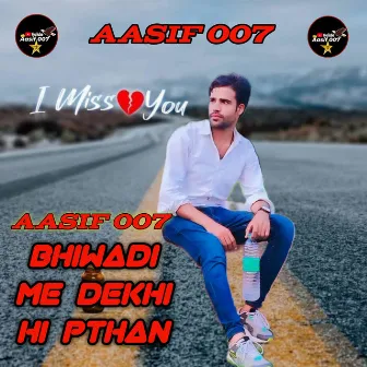 Bhiwadi Me Dekhi Hi Pathan (Mewati) by Aasif