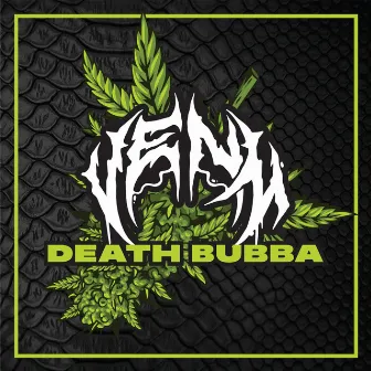 Death Bubba by Venm