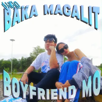 baka magalit boyfriend mo by P4bl0