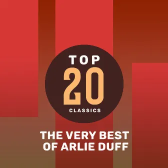 Top 20 Classics - The Very Best of Arlie Duff by Arlie Duff