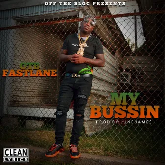 My Bussin by OTB Fastlane