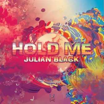 Hold Me by Julian Black