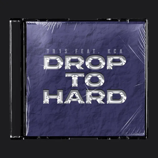 Drop to Hard