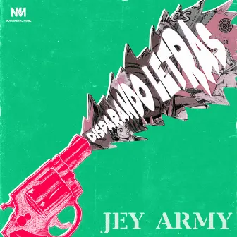 Disparando Letras by Jey Army