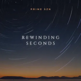 Rewinding Seconds by Prime szn