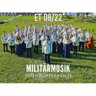 Militärmusik Niederösterreich ET 08/22 by Militärmusik Niederösterreich