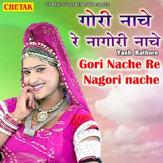 Gori Nache Re Nagori Nache by 