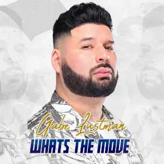 What's The Move by Gabe Lustman