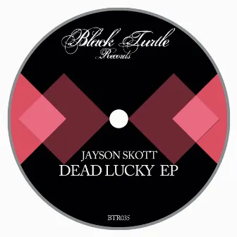 Dead Lucky EP by Jayson Skott