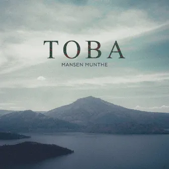 Toba by Mansen Munthe