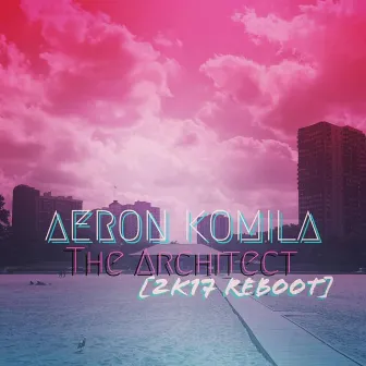 The Architect (2k17 Reboot) by Aeron Komila