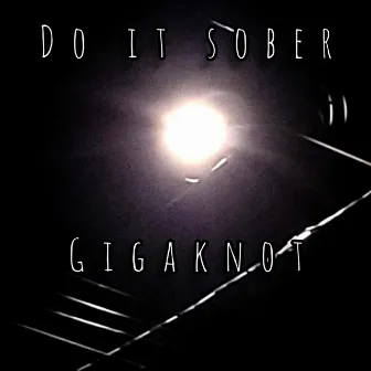 Do It Sober by Unknown Artist