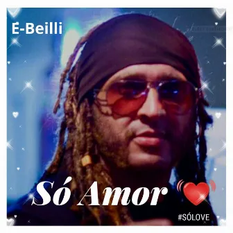 O Amor #Sólove by E-Beilli