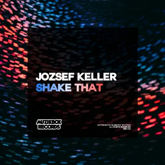 Shake That by Jozsef Keller