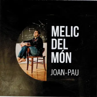 Melic Del Món by Joan Pau