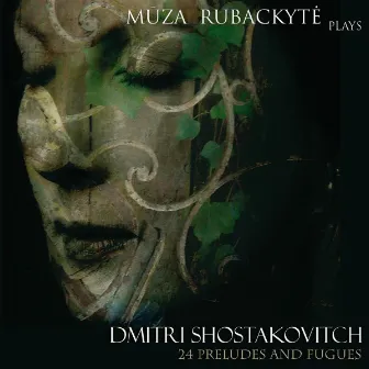 Shostakovich: 24 Preludes and Fugues by Mūza Rubackytė