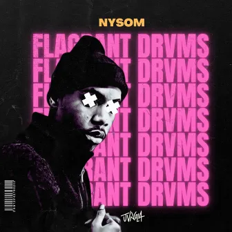 NYSOM by Flagrant Drvms