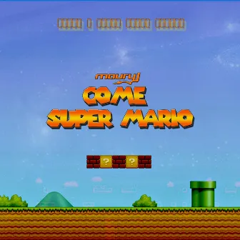 Come Super Mario by Maury J