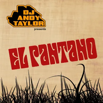 El Pantano by DJ Andy Taylor