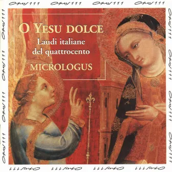 O Yesu Dolce: Laudi italiane del quattrocento by Micrologus