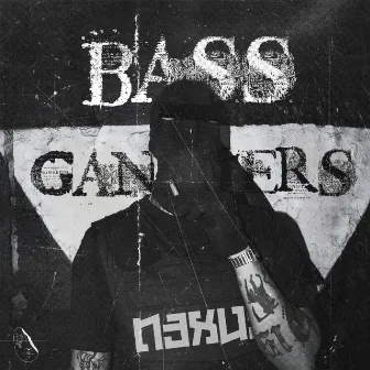 Bass Gangsters by N3XU$