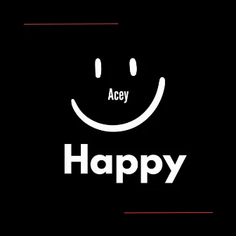 Happy by Acey