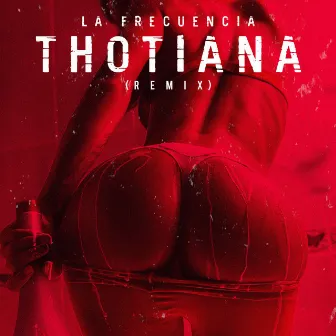 Thotiana by La Frecuencia