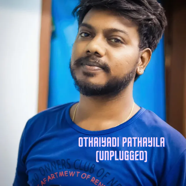 Othaiyadi Pathayila (Unplugged)