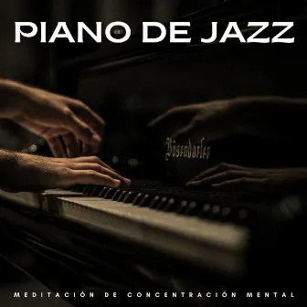 Piano De Jazz: Meditación De Concentración Mental by Relajante Café Matutino Jazz