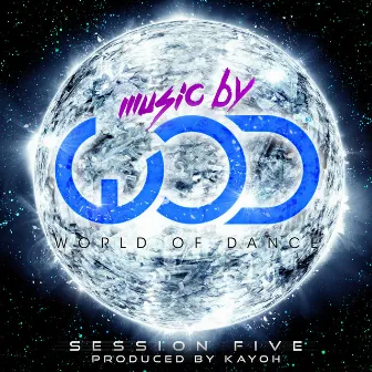 Music by World of Dance Session Five by Kay Oh