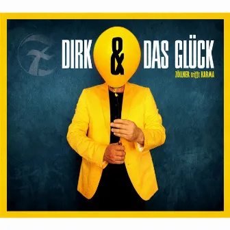 Dirk & das Glück. Zöllner trifft Karma by Dirk Zöllner