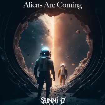 Aliens Are Coming by Sunni D