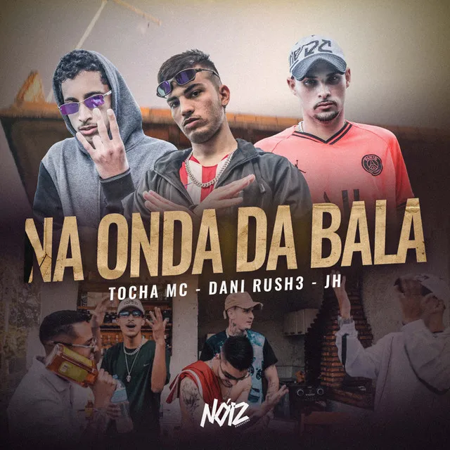 Na Onda da Bala