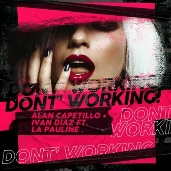 Don´t Working by Ivan Diaz