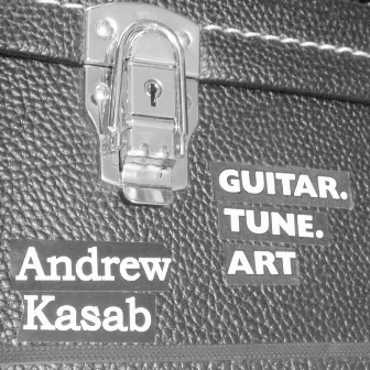 Guitar. Tune. Art. by Andrew Kasab