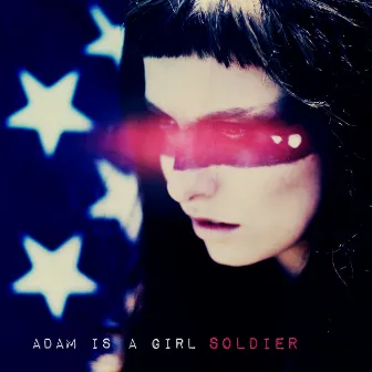 Soldier by Adam Is A Girl