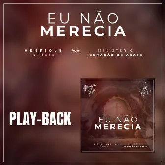 Eu Não Merecia (Playback) by Henrique Sérgio