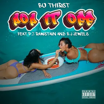 Pop It Off by BO-THIRST