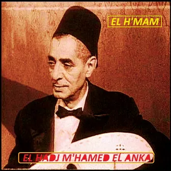 El h'mam by El Hadj Mohamed El Anka