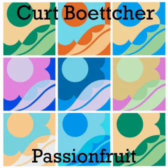 Passionfruit by Curt Boettcher