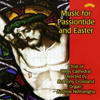 Music for Passiontide & Easter by Anthony Crossland