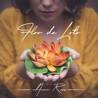 Flor De Loto by Anni Rose