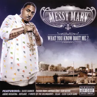 What You Know Bout Me? by Messy Marv