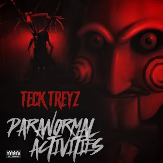 Paranormal Activities by Teck Treyz