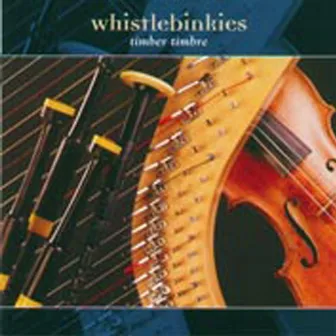 Timber Timbre by The Whistlebinkies