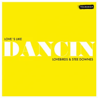 Love's Like Dancin by Stee Downes