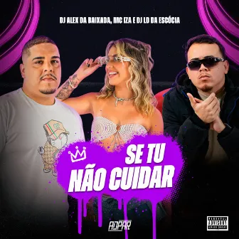 Se Tu Não Cuidar by DJ Ld da Escócia