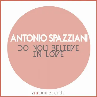 Do You Believe in Love by Antonio Spaziani