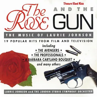 The Rose and the Gun: The Music of Laurie Johnsson -19 Popular Hits from Film and Television by Laurie Johnsson