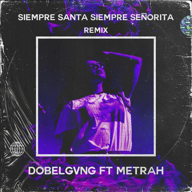 SIEMPRE SANTA SIEMPRE SEÑORITA - Remix